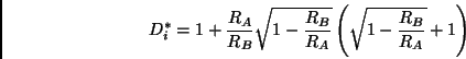 \begin{displaymath}
D_i^\ast=1+\frac{R_A}{R_B}\sqrt{1-\frac{R_B}{R_A}}\left(
\sqrt{1-\frac{R_B}{R_A}}+1\right)
\end{displaymath}
